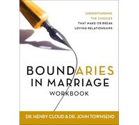 Boundaries in Marriage Workbook: Understanding the Choices That Make or Break Loving Relationships