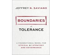 Boundaries of Tolerance: A Foundational Model for Ethical AI Strategy and Governance