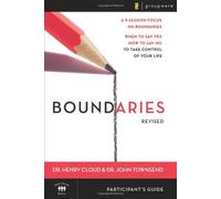 Boundaries Participant's Guide-Revised: When to Say Yes, How to Say No to Take Control of Your Life by CLOUD, HENRY, TOWNSEND, JOHN (2008) Paperback