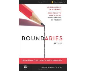 Boundaries Participant's Guide-Revised: When to Say Yes, How to Say No to Take Control of Your Life by CLOUD, HENRY, TOWNSEND, JOHN (2008) Paperback