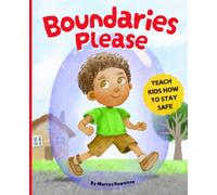 Boundaries Please: A Picture Book About Body Boundaries, Friendship Boundaries, Stranger Danger and Being Safe Online for Kids (Picture Books for Kids)