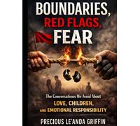 Boundaries, Red Flags, Fear: The Conversations We Avoid About Love, Children, and Emotional Responsibility