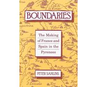 Boundaries: The Making of France and Spain in the Pyrenees