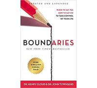 Boundaries When to Say Yes How to Say No To Take Control of Your Life Paperback 2 Nov 2017