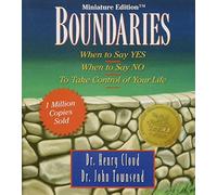 Boundaries: When to Say Yes, When to Say No-To Take Control of Your Life