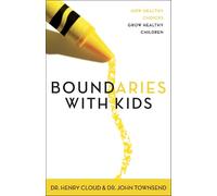 Boundaries with Kids: How Healthy Choices Grow Healthy Children