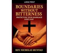 Boundaries Without Bitterness: Protecting Your Marriage God's Way