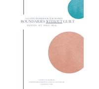 Boundaries Without Guilt | A Guided Workbook for Women