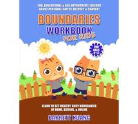 Boundaries Workbook for Kids: Fun, Educational & Age-Appropriate Lessons About Personal Safety, Consent & Respect | Learn to Set Healthy Body ... (For Ages 8-12): 10 (Mental Health Therapy)