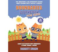 Boundaries Workbook for Kids: Fun, Educational & Age-Appropriate Lessons About Personal Safety, Consent & Respect | Learn to Set Healthy Body ... (For Ages 8-12): 10 (Mental Health Therapy)