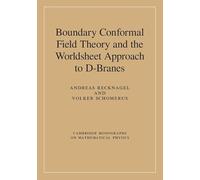 Boundary Conformal Field Theory and the Worldsheet Approach to D-Branes – Cambridge University Press