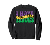 Boundary Issues Mardi Gras Street Parade Carnival Festival Sweatshirt