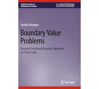 Boundary Value Problems: Essential Fractional Dynamic Equations on Time Scales (Synthesis Lectures on Mathematics & Statistics)