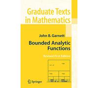 Bounded Analytic Functions: 236 (Graduate Texts in Mathematics, 236)