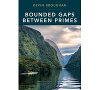 Bounded Gaps Between Primes: The Epic Breakthroughs of the Early Twenty-First Century