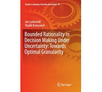 Bounded Rationality in Decision Making Under Uncertainty: Towards Optimal Granularity
