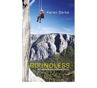[ Boundless: An Adventure Beyond Limits ] [ BOUNDLESS: AN ADVENTURE BEYOND LIMITS ] BY Darke, Karen ( AUTHOR ) Sep-01-2012 Paperback