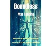 Boundless: Declarations and Devotionals from Ephesians - Transform your Life as you Renew Your Mind with the Unlimited Gospel
