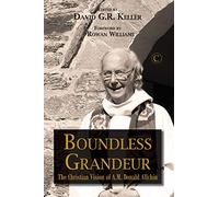 Boundless Grandeur: The Christian Vision of A.M. 'Donald' Allchin