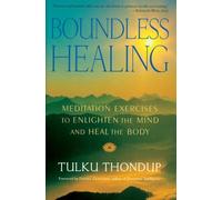 Boundless Healing: Meditation Exercises to Enlighten the Mind and Heal the Body