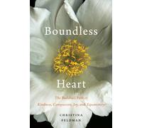 Boundless Heart : The Buddha's Path of Kindness, Compassion, Joy, and Equanimity