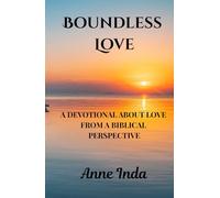 Boundless Love: A devotional about love from a biblical perspective