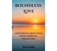 Boundless Love: A devotional about love from a biblical perspective