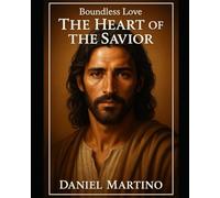 Boundless Love: The Heart of The Savior