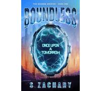 BOUNDLESS: ONCE UPON A TOMORROW (THE SHADOW ARCHIVE)
