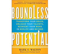 Boundless Potential: Transform Your Brain, Unleash Your Talents, and Reinvent Your Work in Midlife and Beyond (BUSINESS BOOKS)