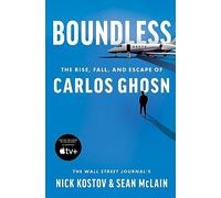 Boundless: The Rise, Fall, and Escape of Carlos Ghosn