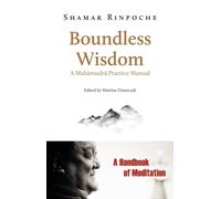 Boundless Wisdom : A Mahamudra Practice Manual