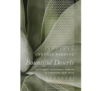 Bountiful Deserts: Sustaining Indigenous Worlds in Northern New Spain (Latin American Landscapes)