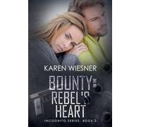 Bounty on the Rebel's Heart: 3 (Incognito)