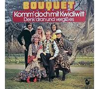 Bouquet - Komm' Doch Mit Kwidiwitt / Denk' Dran Und Vergiß Es