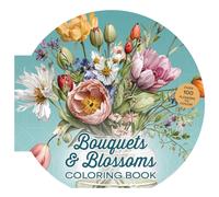 Bouquets & Blossoms Coloring Book : Over 100 Flowers to Color