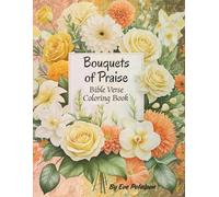 Bouquets of Praise: Floral Coloring Book with Bible Verses