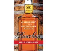 BOURBON: A History of the American Spirit