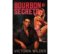 Bourbon And Secrets: Volume 2 (The Bourbon Boys)