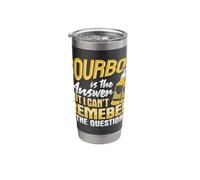 Bourbon is the Answer Whiskey Design for a Whiskey Drinker Stainless Steel Insulated Tumbler