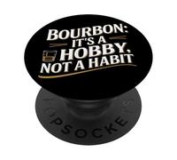 Bourbon It's A Hobby Not A Habit Funny Whiskey Graphic PopSockets Adhesive PopGrip