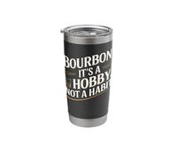 Bourbon It's A Hobby Not A Habit Funny Whiskey Graphic Stainless Steel Insulated Tumbler