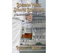 Bourbon Makes Strange Bedfellows: A Transformational Politicaly Dramedy