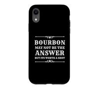 Bourbon May Not Be The Answer But It’s Worth A Shot Case for iPhone XR