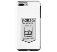 Bourbon May Not Be The Answer Worth A Shot Case for iPhone 7 Plus/8 Plus