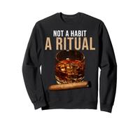 Bourbon Not A Habit A Ritual Whiskey Cigar Sweatshirt