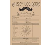 Bourbon Tasting Logbook | Whisky Connoisseurs Gift Ideas for Men: A comprehensive journal for whisky and bourbon lovers