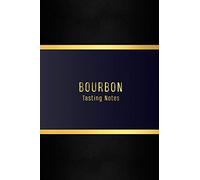 Bourbon Tasting Notes: A premium matte notebook to record, rate and review your favourite bourbons | Logbook for spirits lovers, collectors and drinkers