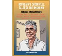"Bourdain's Chronicles: Tales of the Unknown" Season 3- Parts Unknown- Punjab, India | Las Vegas | Lyon | Mexico | Russia | Mississippi Delta | Thailand | Bahia, Brazil