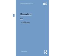 Bourdieu for Architects: 05 (Thinkers for Architects)